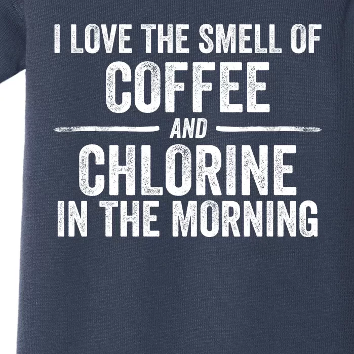 Try I Love The Smell Of Coffee And Chlorine In The Morning Swimming Swimmer Baby Bodysuit