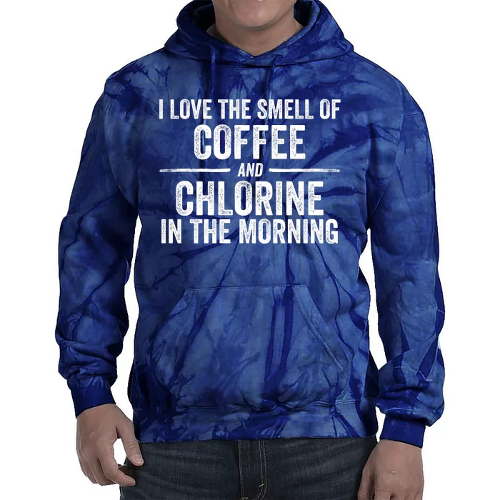 Try I Love The Smell Of Coffee And Chlorine In The Morning Swimming Swimmer Tie Dye Hoodie