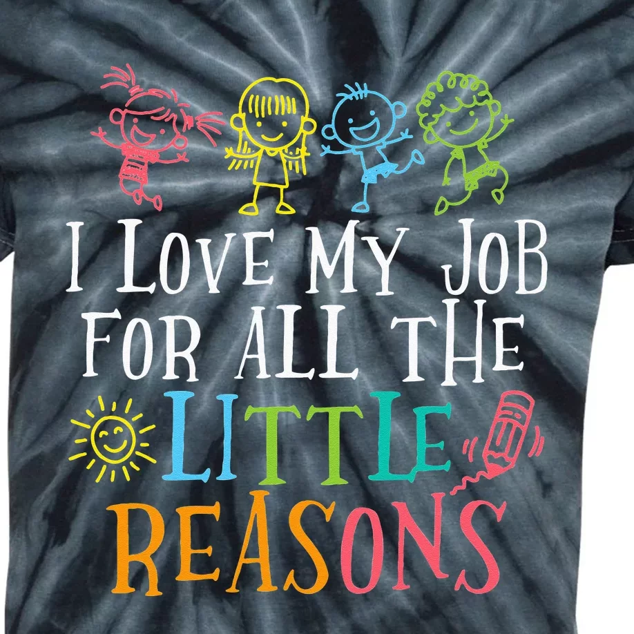 Teacher I Love My Job For All The Little Reasons Kids Tie-Dye T-Shirt