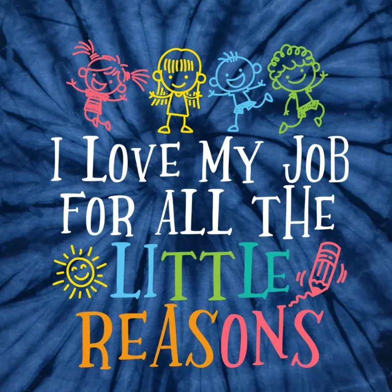 Teacher I Love My Job For All The Little Reasons Tie-Dye T-Shirt