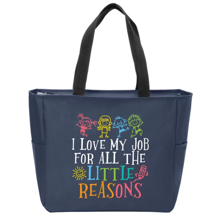 Teacher I Love My Job For All The Little Reasons Zip Tote Bag