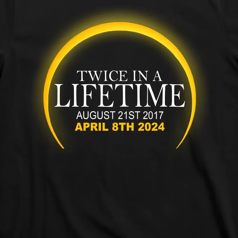 Twice In Lifetime 2024 Solar Eclipse T-Shirt