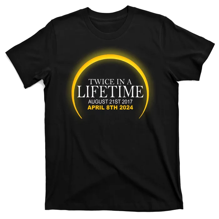 Twice In Lifetime 2024 Solar Eclipse T-Shirt