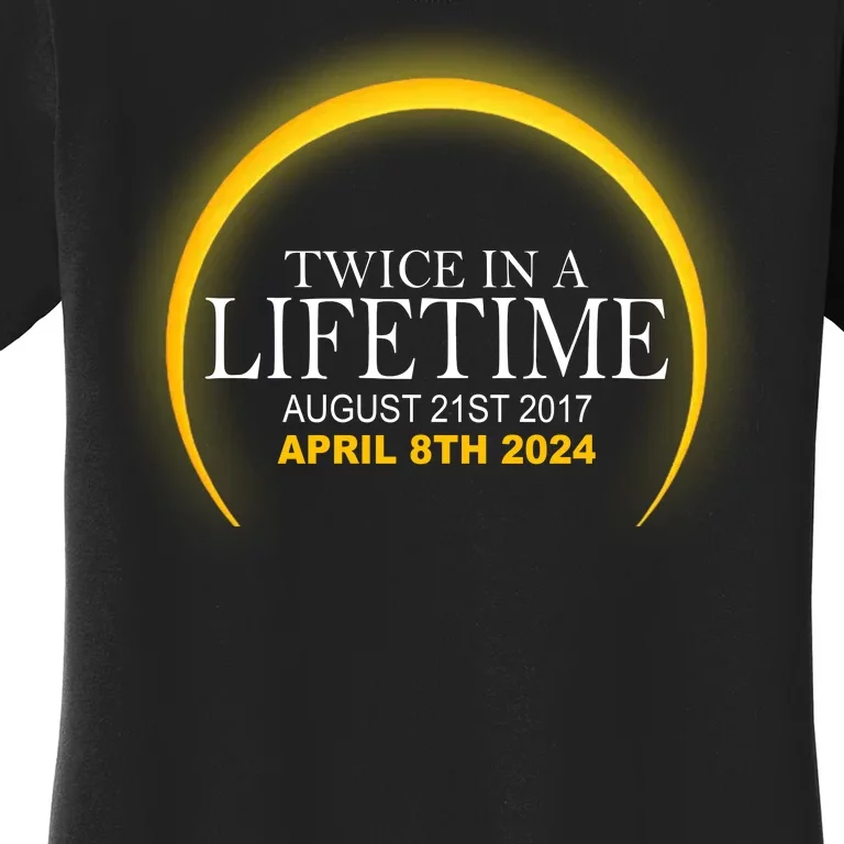 Twice In Lifetime 2024 Solar Eclipse Women's T-Shirt