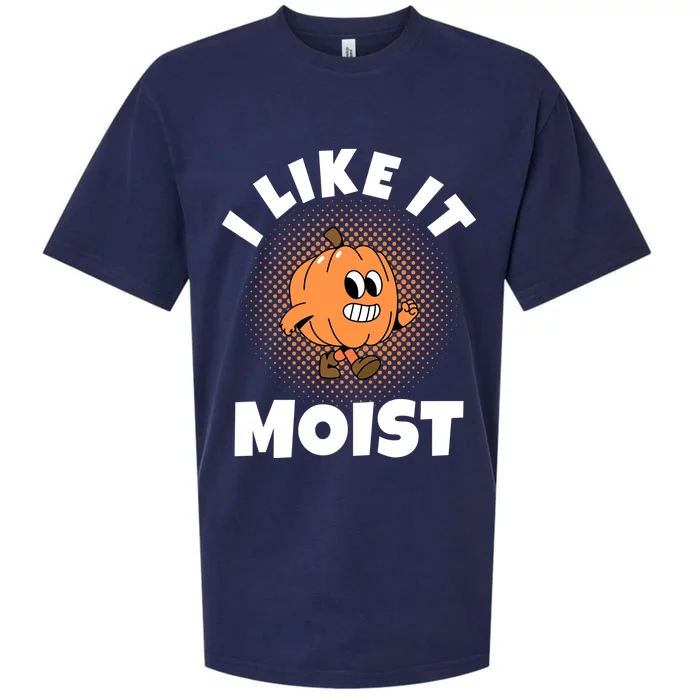 Thanksgiving I Like It Moist Pumpkin Gift Sueded Cloud Jersey T-Shirt