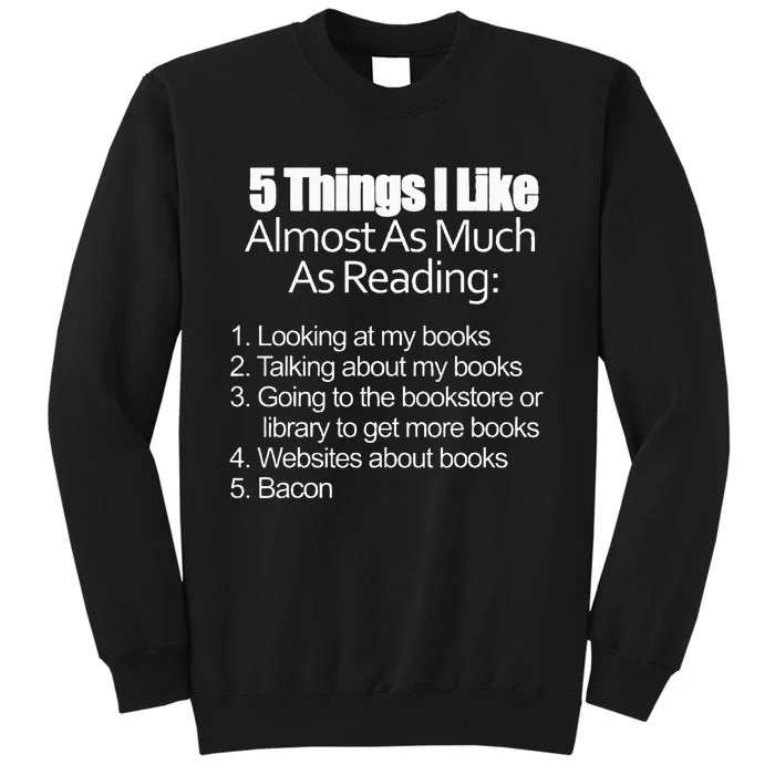 Things I Like Almost As Much As Reading & Bacon Sweatshirt