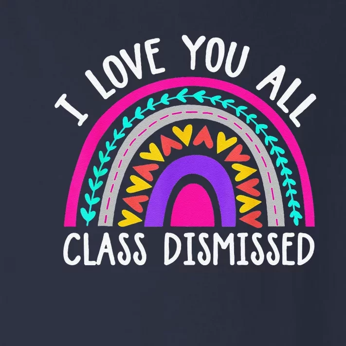 Teacher I Love You All Class Dismissed Last Day Of School Toddler Long Sleeve Shirt