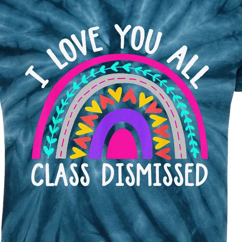 Teacher I Love You All Class Dismissed Last Day Of School Kids Tie-Dye T-Shirt