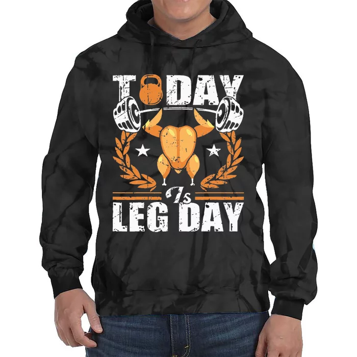 Today Is Leg Day Unique Thanksgiving Turkey Workout Tie Dye Hoodie