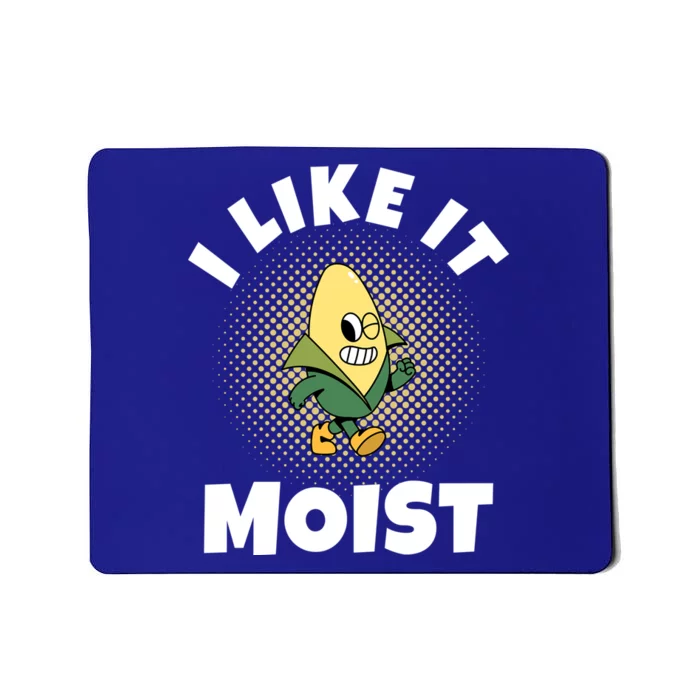 Thanksgiving I Like It Moist Corn Gift Mousepad