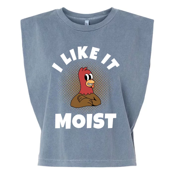 Thanksgiving I Like It Moist Turkey Gift Garment-Dyed Women's Muscle Tee