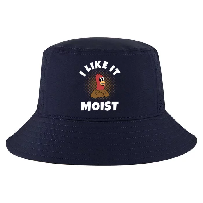 Thanksgiving I Like It Moist Turkey Gift Cool Comfort Performance Bucket Hat