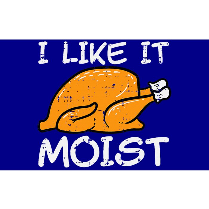 Turkey I Like It Moist Funny Thanksgiving Bumper Sticker