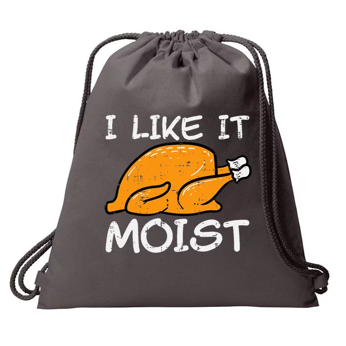 Turkey I Like It Moist Funny Thanksgiving Drawstring Bag