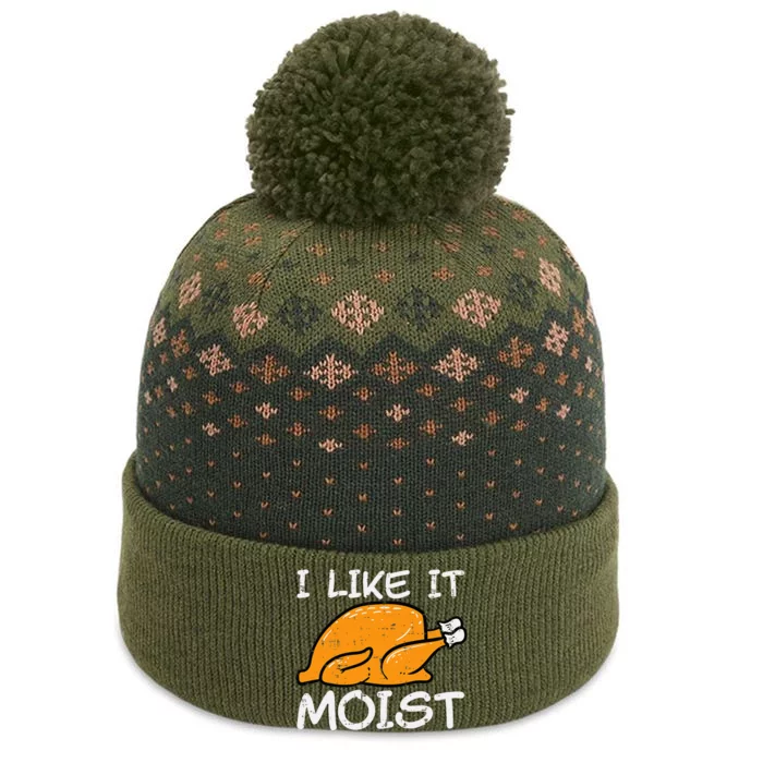 Turkey I Like It Moist Funny Thanksgiving The Baniff Cuffed Pom Beanie