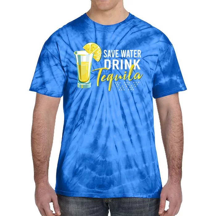 Tequila Ing Lover Gift Tee Save Water Tequila Cool Gift Tie-Dye T-Shirt