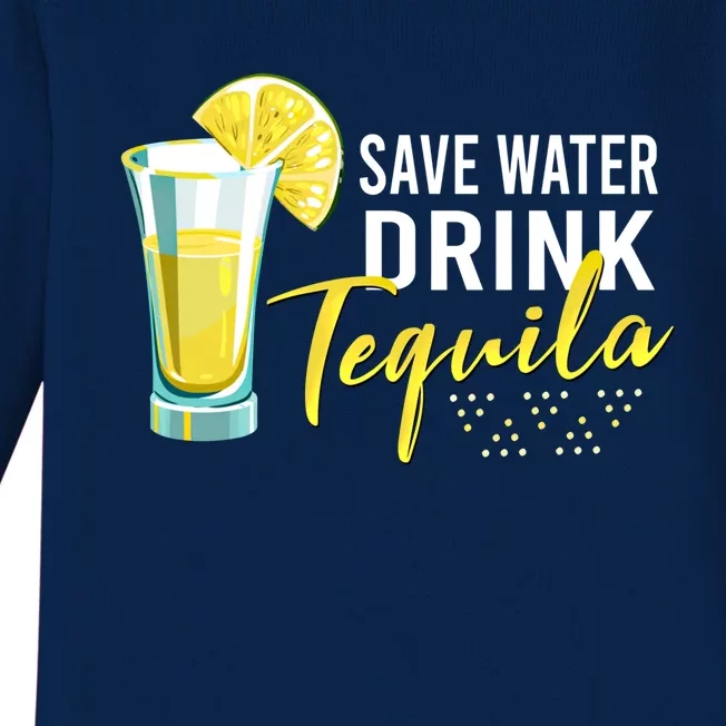 Tequila Ing Lover Gift Tee Save Water Tequila Cool Gift Baby Long Sleeve Bodysuit