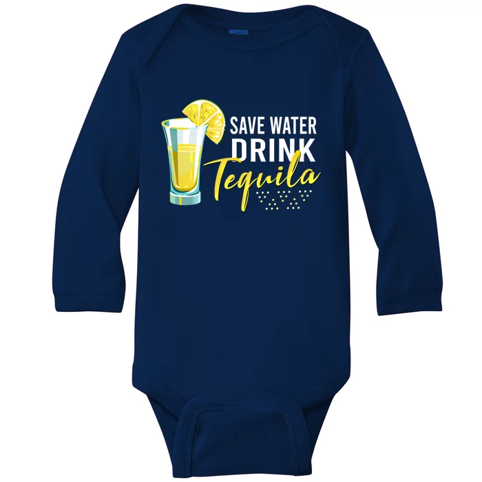 Tequila Ing Lover Gift Tee Save Water Tequila Cool Gift Baby Long Sleeve Bodysuit