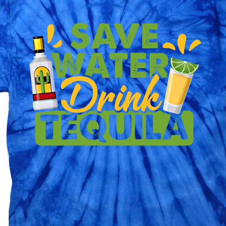 Tequila Ing Lover Tee Save Water Tequila Gift Tie-Dye T-Shirt