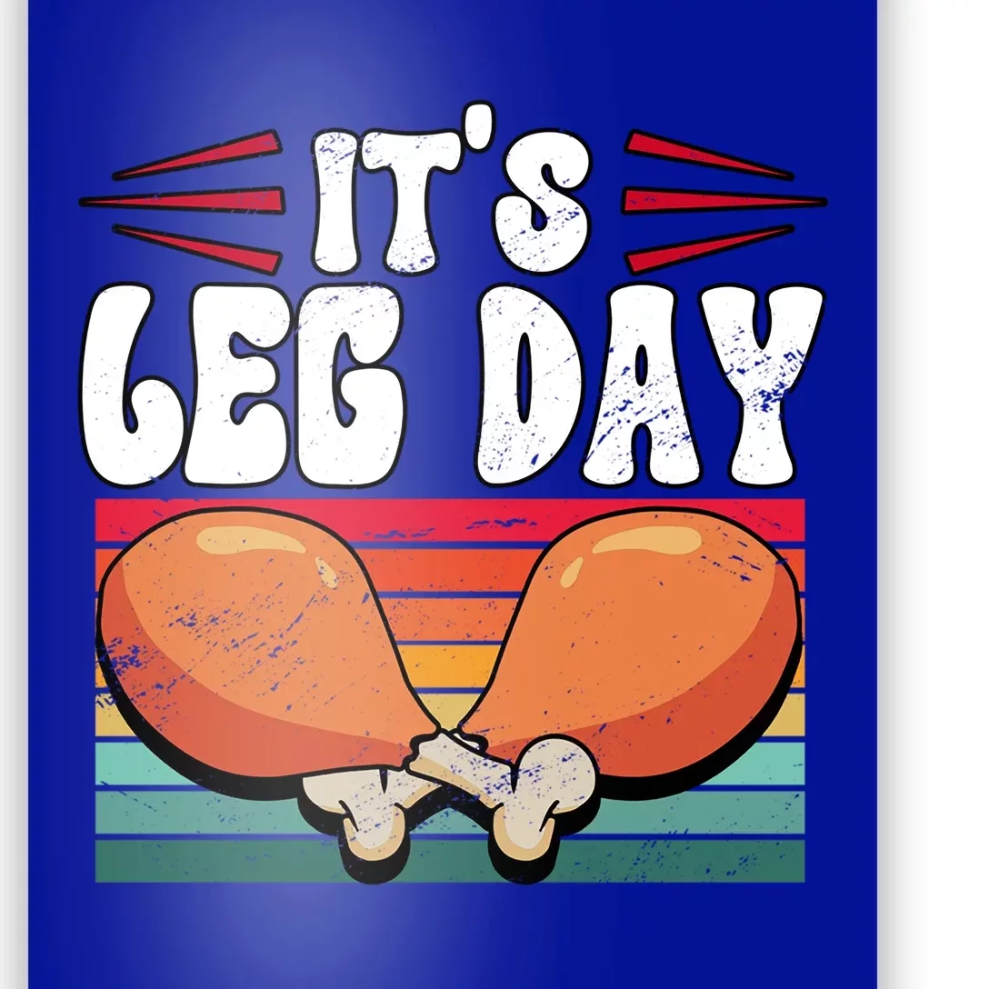 Thanksgiving Its Leg Day Gift Poster