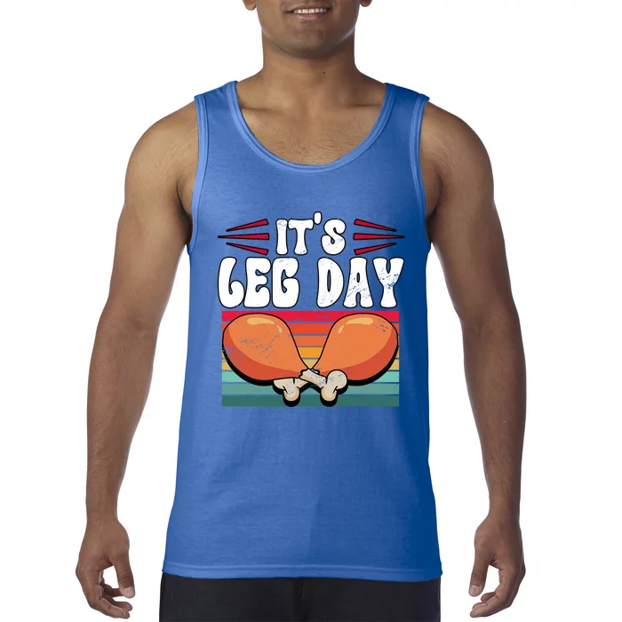 Thanksgiving Its Leg Day Gift Tank Top