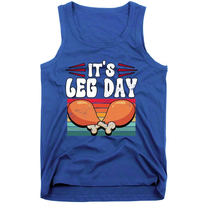 Thanksgiving Its Leg Day Gift Tank Top