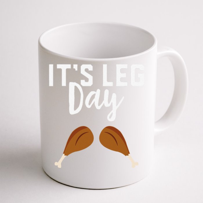 Turkey Its Leg Day Workout Gift Funny Thanksgiving Front & Back Coffee Mug