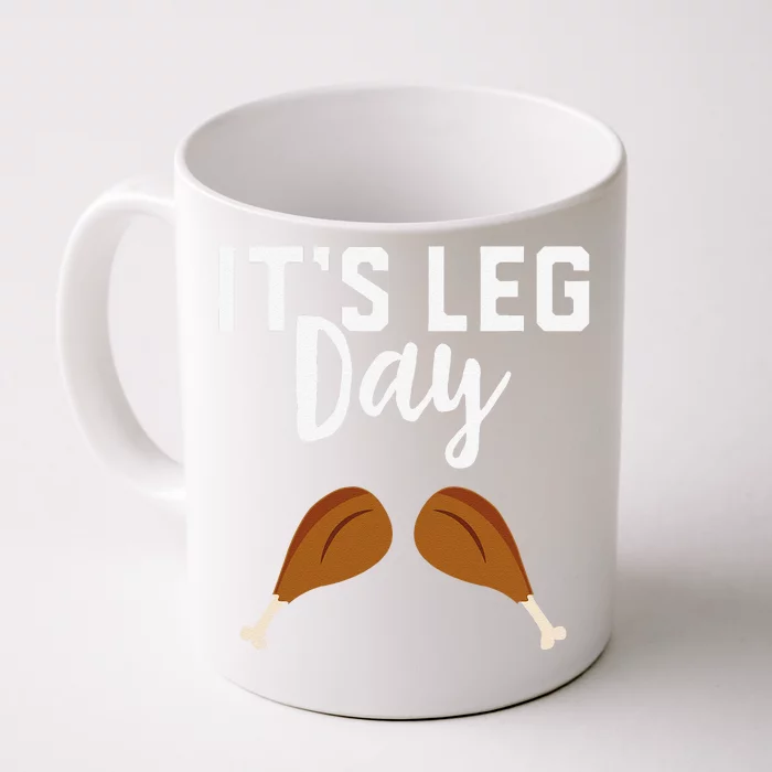 Turkey Its Leg Day Workout Gift Funny Thanksgiving Front & Back Coffee Mug