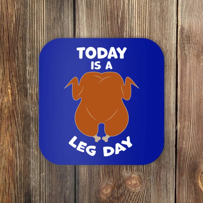 Today Is Leg Day Funny Thanksgiving Day Turkey Gift Coaster