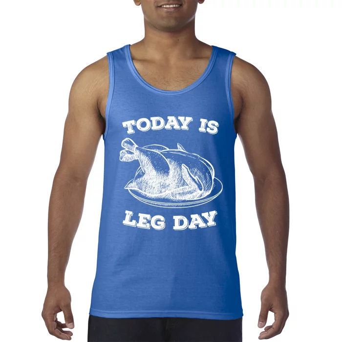 Turkey It's Leg Day Gift Workout Gift Funny Thanksgiving Gift Tank Top