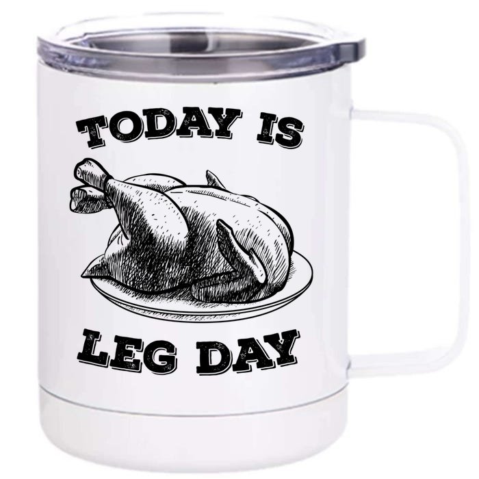 Turkey It's Leg Day Gift Workout Gift Funny Thanksgiving Gift Front & Back 12oz Stainless Steel Tumbler Cup