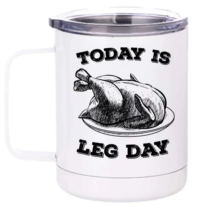 Turkey It's Leg Day Gift Workout Gift Funny Thanksgiving Gift Front & Back 12oz Stainless Steel Tumbler Cup