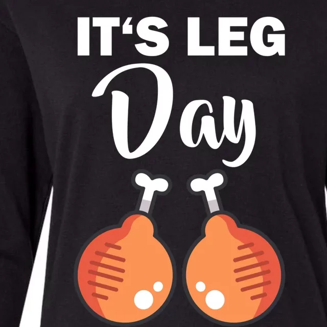 Turkey It's Leg Day Thanksgiving Workout Chicken Legs Funny Cool Gift Womens Cotton Relaxed Long Sleeve T-Shirt