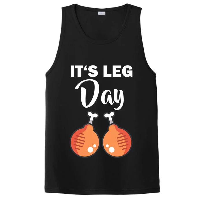 Turkey It's Leg Day Thanksgiving Workout Chicken Legs Funny Cool Gift Performance Tank