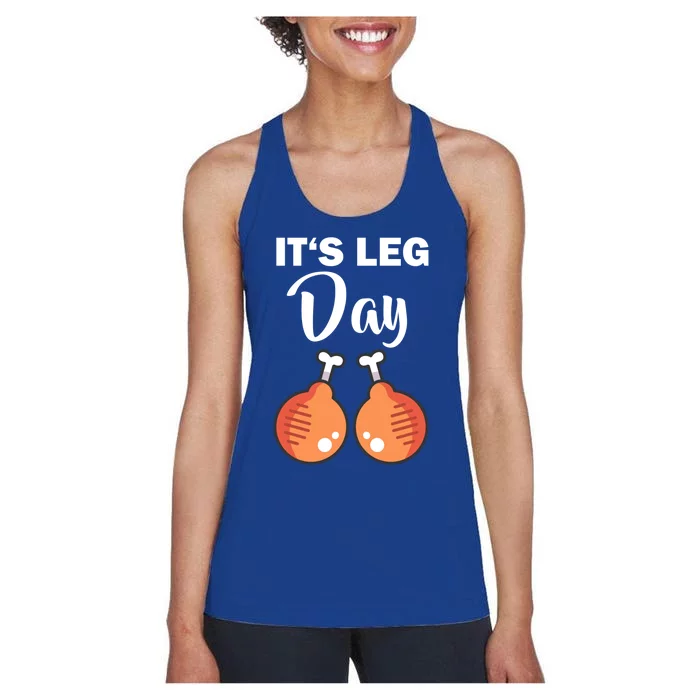 Turkey It's Leg Day Thanksgiving Workout Chicken Legs Funny Cool Gift Women's Racerback Tank