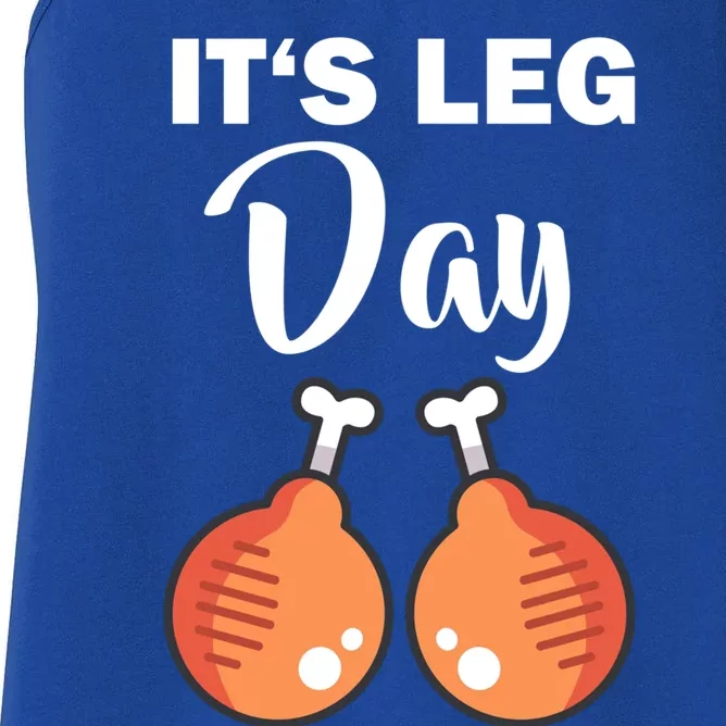 Turkey It's Leg Day Thanksgiving Workout Chicken Legs Funny Cool Gift Women's Racerback Tank