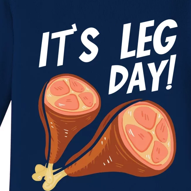 Turkey It's Leg Day Thanksgiving Workout Chicken Legs Funny Gift Baby Long Sleeve Bodysuit