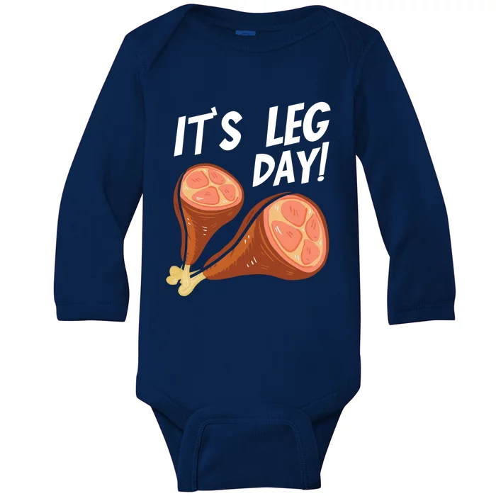 Turkey It's Leg Day Thanksgiving Workout Chicken Legs Funny Gift Baby Long Sleeve Bodysuit