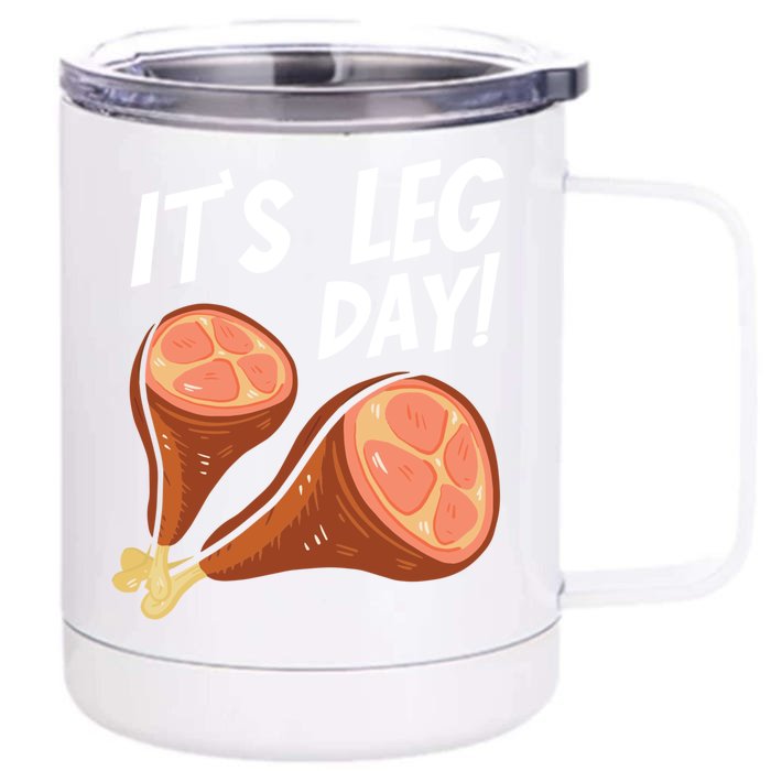 Turkey It's Leg Day Thanksgiving Workout Chicken Legs Funny Gift Front & Back 12oz Stainless Steel Tumbler Cup