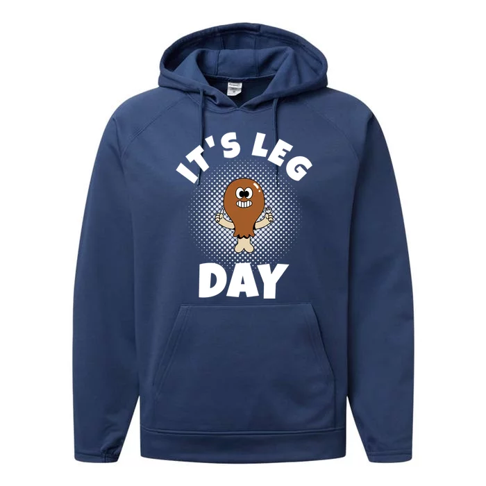 Thanksgiving Its Leg Day Gift Performance Fleece Hoodie