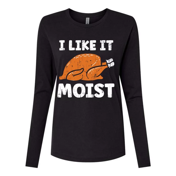 Turkey I Like It Moist Funny Thanksgiving Womens Cotton Relaxed Long Sleeve T-Shirt