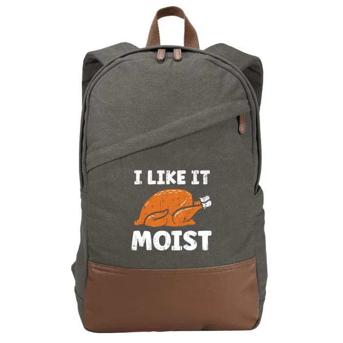 Turkey I Like It Moist Funny Thanksgiving Cotton Canvas Backpack