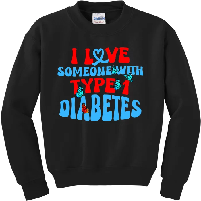 T1D I Love Someone With Type 1 Diabetes Tee Diabetic Kids Sweatshirt