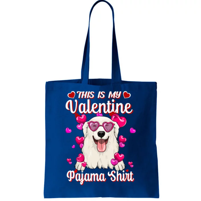 This Is My Valentine Pajama Gift Great Pyrenes Lovers Gift Tote Bag