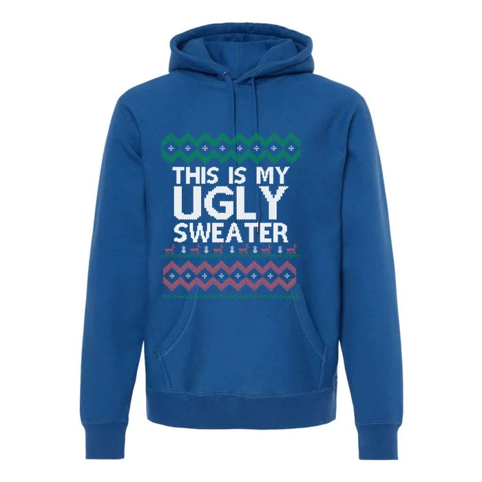 This Is My Ugly Sweater Christmas Xmas Gift Decor Set Gift Premium Hoodie