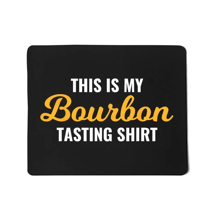 This Is My Bourbon Tasting For Bartender Whiskey Lover Mousepad