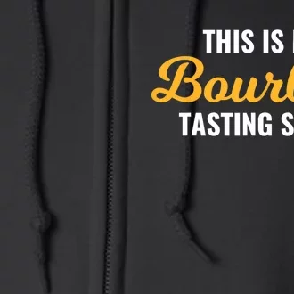 This Is My Bourbon Tasting For Bartender Whiskey Lover Full Zip Hoodie