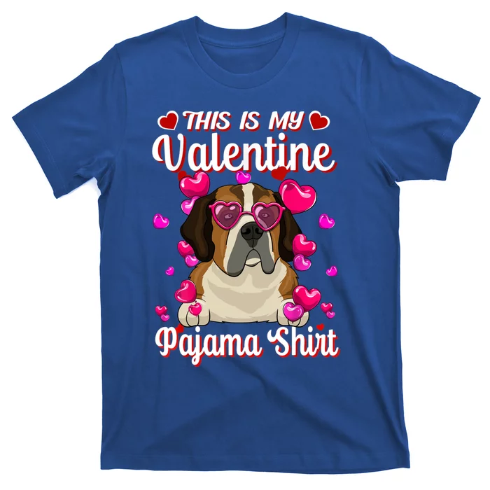 This Is My Valentine Pajama Gift St Bernard Lovers Gift T-Shirt