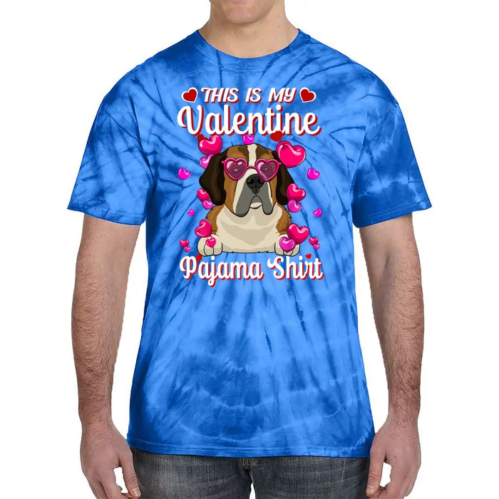 This Is My Valentine Pajama Gift St Bernard Lovers Gift Tie-Dye T-Shirt