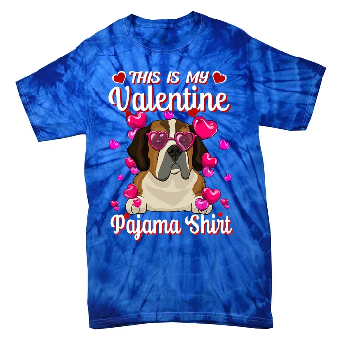 This Is My Valentine Pajama Gift St Bernard Lovers Gift Tie-Dye T-Shirt